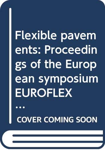 Euroflex '93: Proceedings of the European Symposium on Flexible Pavements, Lisbon, 20-22 September 1993 Business & Technology