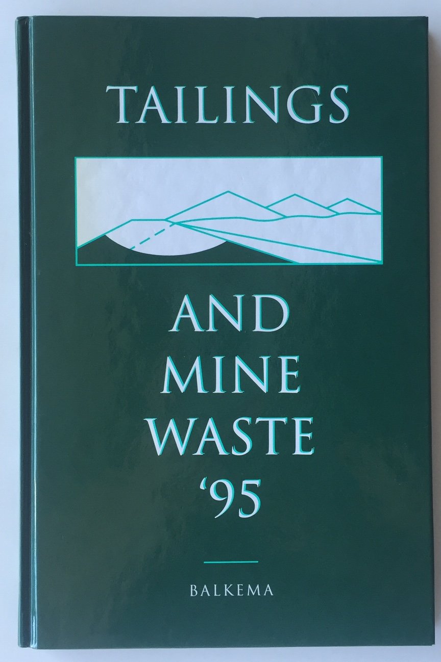 Tailings & Mine Waste '95: Proceedings of the 2nd International Conference, Fort Collins, Co, Usa, 17-20 January 1995 Business & Technology