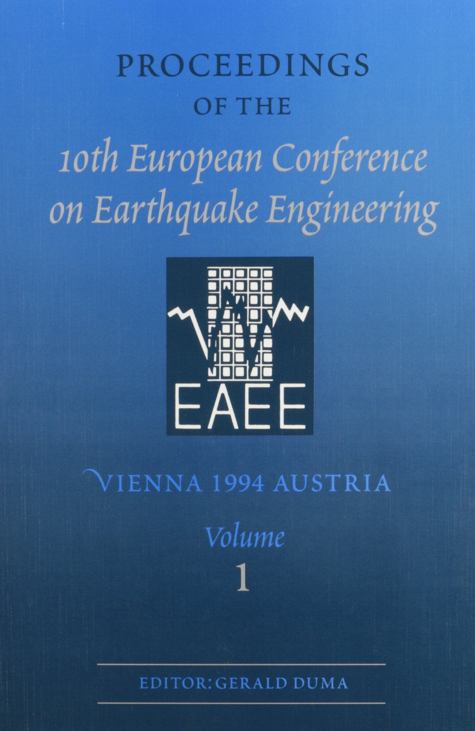 Earthquake Engineering: Proceedings of the 10th European Conference, Vienna, Austria, 28 August-2 September 1994 Business & Technology
