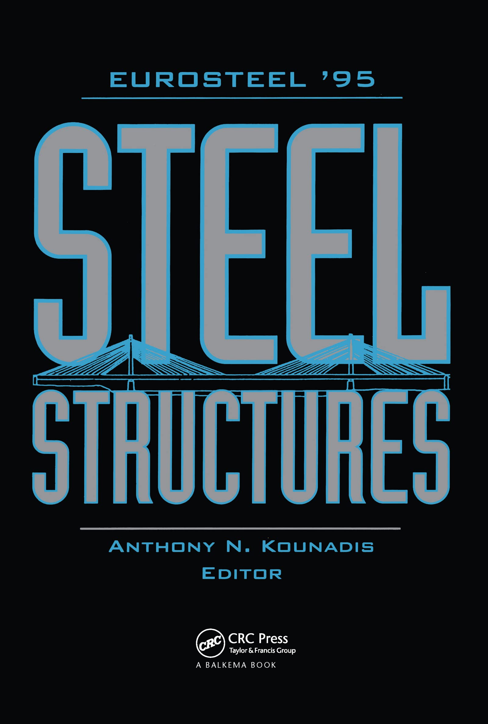 Steel Structures: Eurosteel '95 : Proceedings of the 1st European Conference on Steel Structures Athens/Greece/18-20 May 1995 Business & Technology