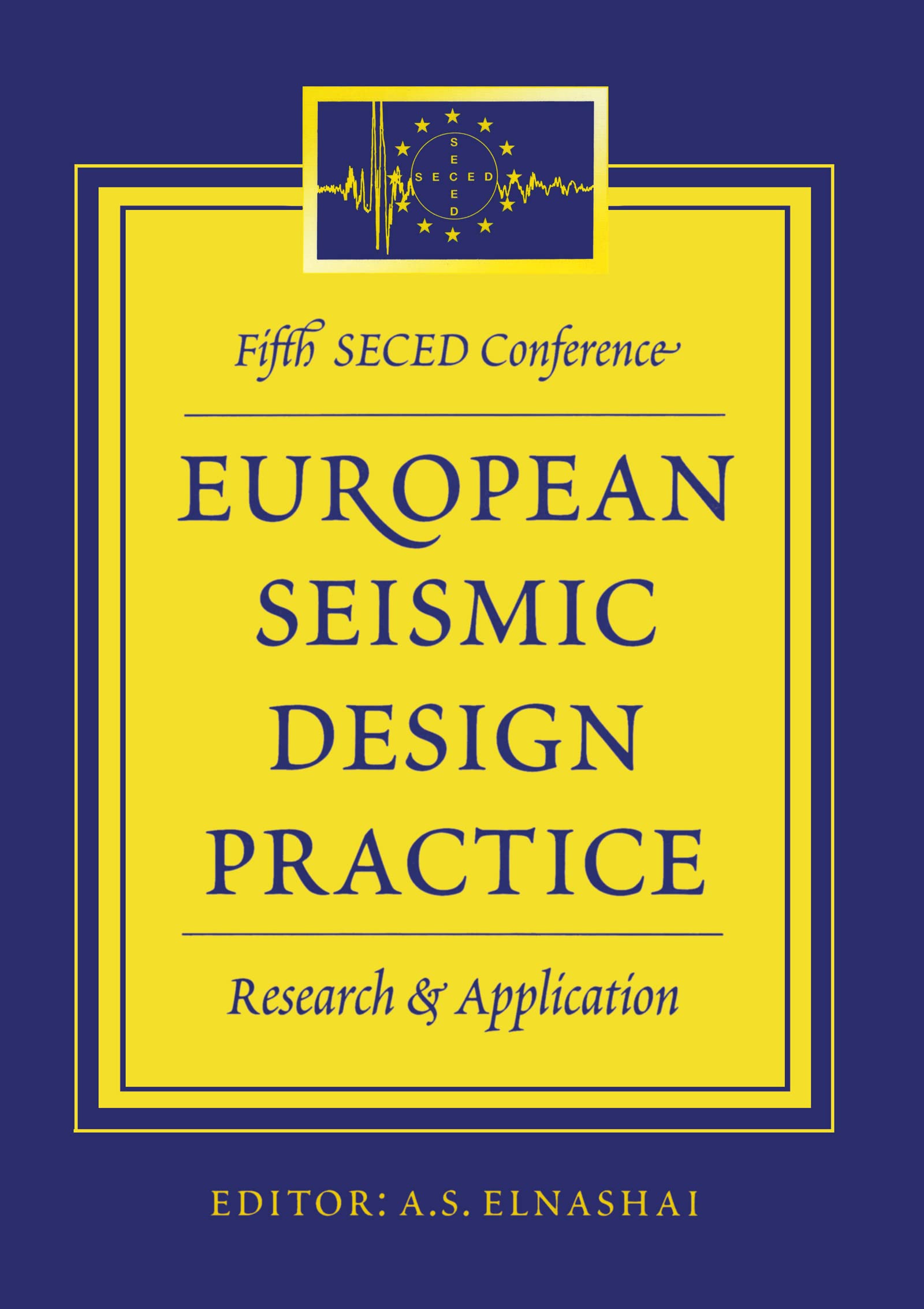 European Seismic Design Practice: Research and Application : Proceedings of the Fifth Seced Conference on European Seismic Design Practice/Chester/United Kingdom/26-27 October 1995 Business & Technology