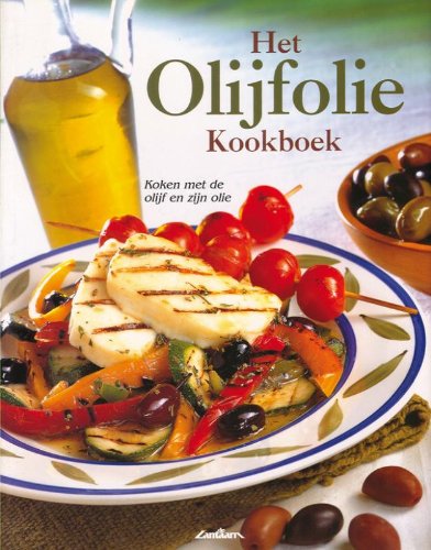Het olijfolie kookboek: koken met de olijf en zijn olie Books