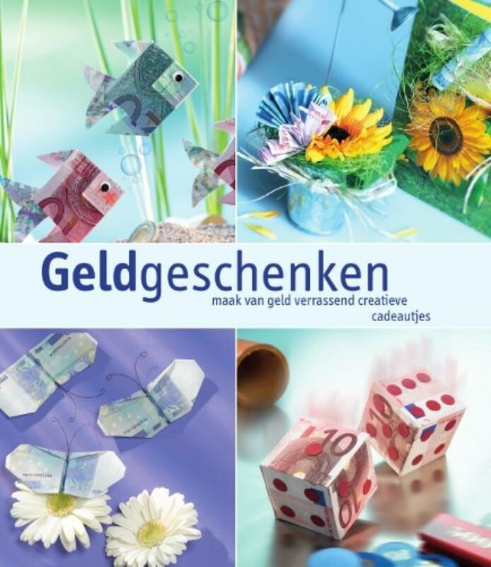 Geldgeschenken: maak van geld verrassend creatieve cadeautjes book