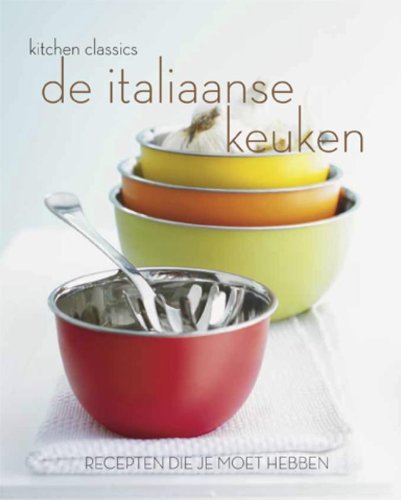 De Italiaanse keuken: recepten die je moet hebben (Kitchen classics) Leisure, Home & Garden