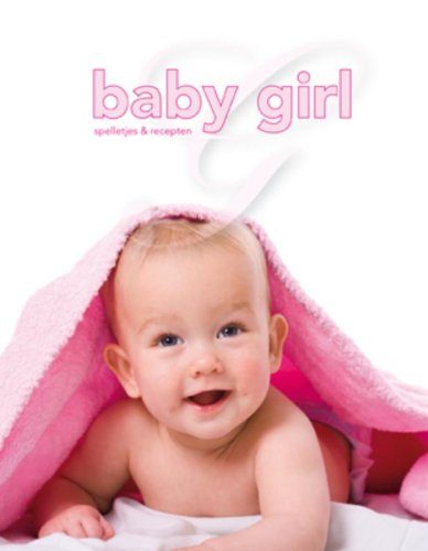 Baby girl: spelletjes en recepten book
