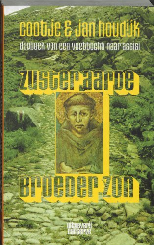 Zuster Aarde Broeder Zon: dagboek van een voetreis naar Franciscus van Assisi book