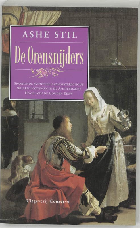 De Orensnijders: spannende avonturen van waterschout Willem Lootsman in de Amsterdamse haven van de gouden eeuw book