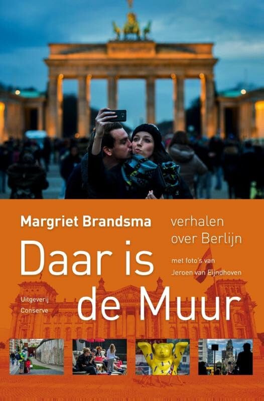 Waar is de Muur?: verhalen over Berlijn Contemporary literature