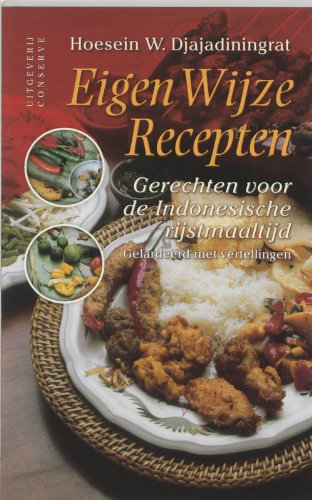 Eigen Wijze Recepten: gerechten voor de Indonesische rijstmaaltijd gelardeerd met vertellingen book