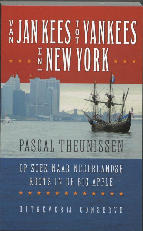 Van Jan Kees tot Yankees in New York: op zoek naar Nederlandse roots in de Big Apple book
