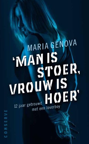 'Man is stoer, vrouw is hoer': 12 jaar getrouwd met een loverboy book