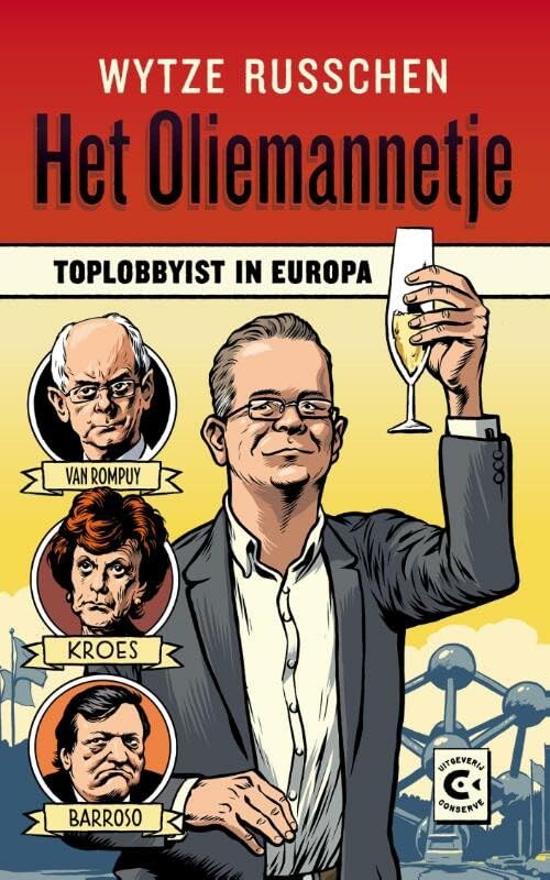 Het oliemannetje: toplobbyist in Europa Personalities