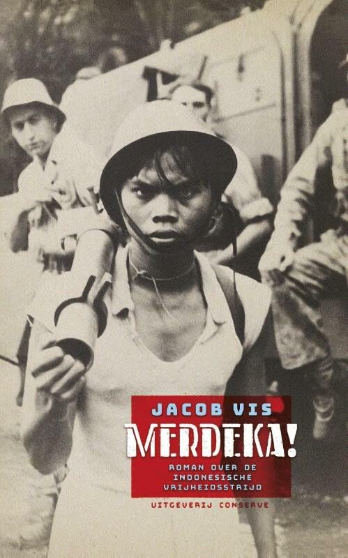 Merdeka!: roman over de Indonesische vrijheidsstrijd book