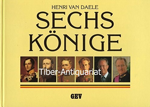 Sechs Könige. Die sechs belgischen Könige. Leopold I., Leopold II., Albert I., Leopold III., Baudouin I. und Albert II. Politics & History