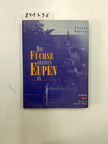 Die Füchse greifen Eupen an: Erzählung Fiction