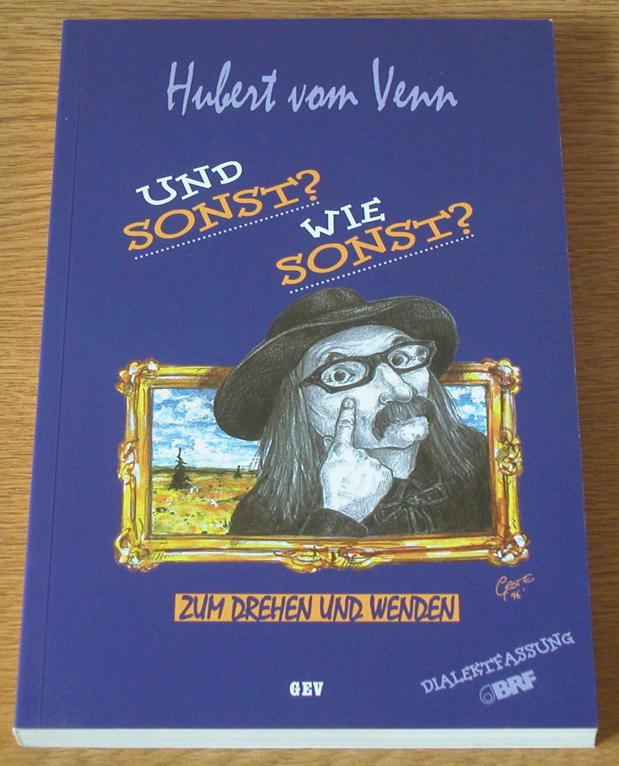 Und Sonst?: Wie sonst?: Zum Drehen und Wenden. Dialektfassung. Hochdeutsche Fassung Fiction