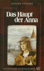 Das Haupt der Anna: Ein historischer Kriminalroman Historical Fiction