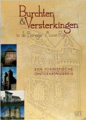 Burchten & versterkingen in de euregio Maas-Rijn: een toeristische ontdekkingsreis book