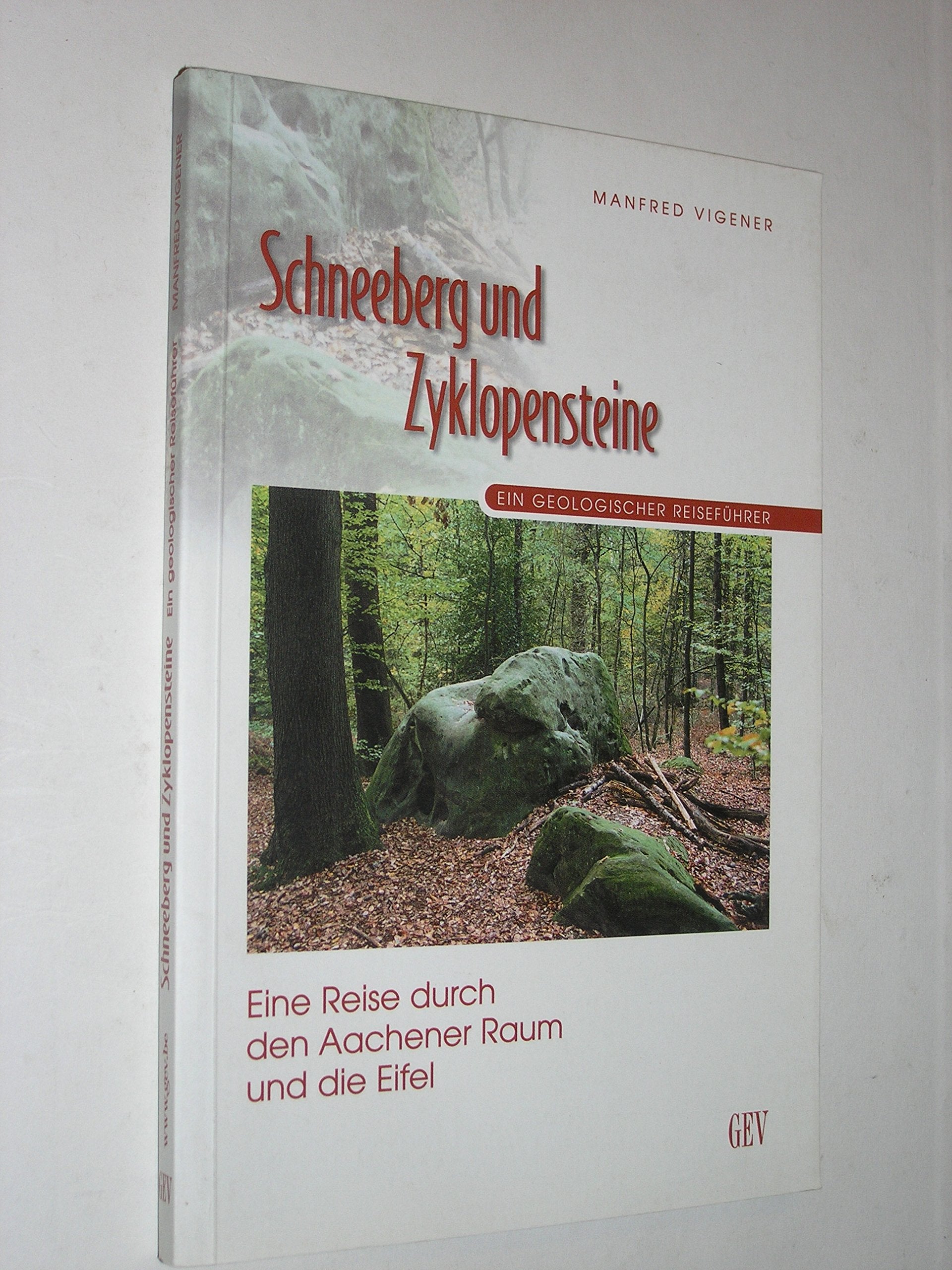 Schneeberg und Zyklopensteine: Eine Reise durch den Aachener-Raum und die Eifel. Ein geologischer Reiseführer Business & Technology