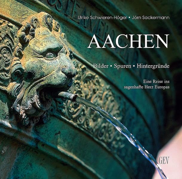 Aachen: Bilder, Spuren, Hintergründe. Eine Reise ins sagenhafte Herz Europas Film, Art & Culture