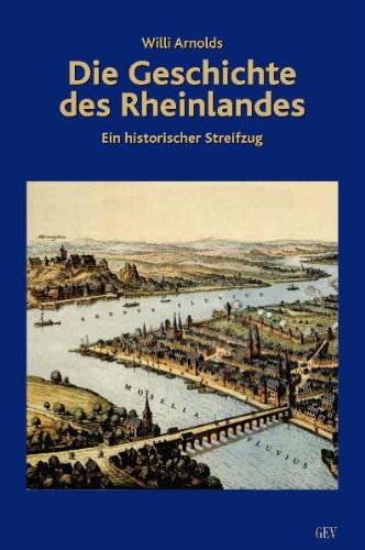 Die Geschichte des Rheinlandes: Ein historischer Streifzug Politics & History