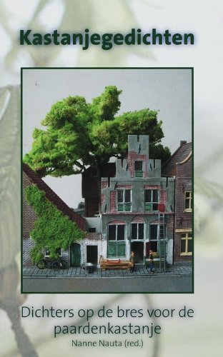 Kastanjegedichten: dichters op de bres voor de paardenkastanje book