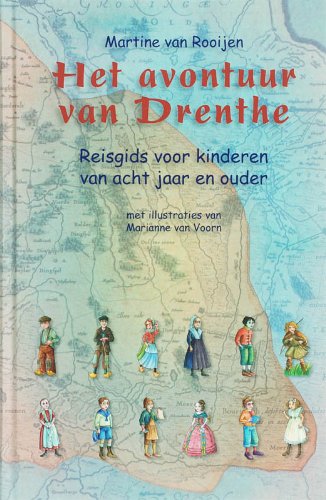 Het avontuur van Drenthe: resigids voor kinderen van acht jaar en ouder book