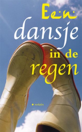 Een dansje in de regen: 14 verhalen over Nederland book