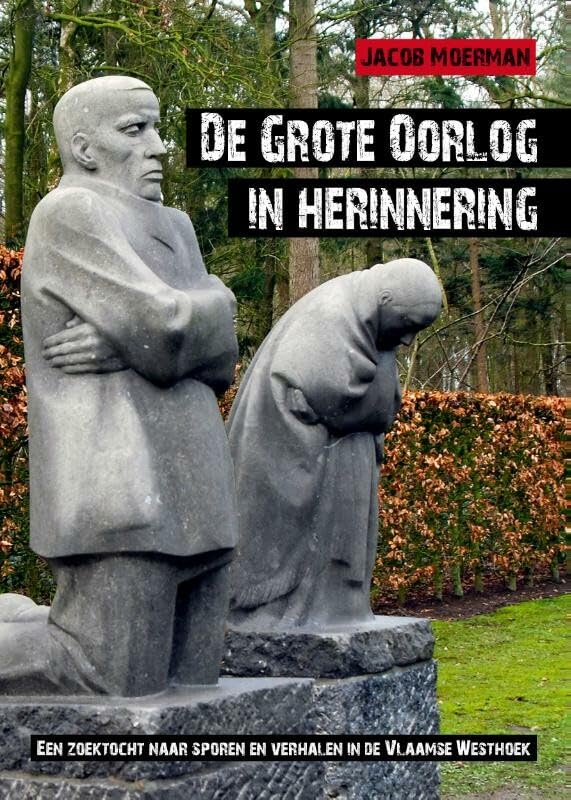 De grote oorlog in herinnering: een zoektocht naar sporen en verhalen in de Vlaamse Westhoek Social Sciences