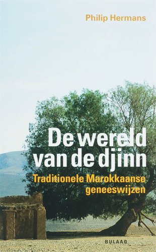 De wereld van de djinn: traditionele geneeswijzen in Marokko book