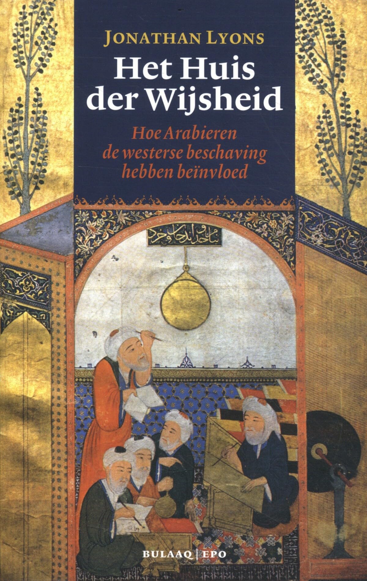 Het Huis de Wijsheid: hoe Arabieren de westerse beschaving hebben beïnvloed book