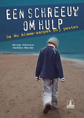 Een schreeuw om hulp: de No Blame-aanpak bij pesten book