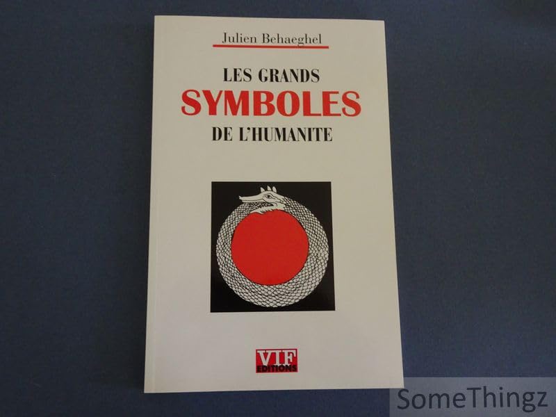 les grands symboles de l'humanité - Julien Behaeghel book