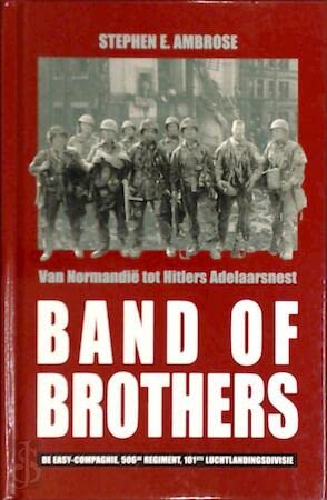 Band of Brothers: van Normandie tot Hitlers Adelaarsnest : de Easy-compagnie, 506de Regiment, 101ste Luchtlandingsdivisie book