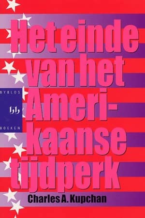 Het einde van het Amerikaanse tijdperk: het buitenlands beleid van de VS en de geopolitiek van de eenentwintigste eeuw book