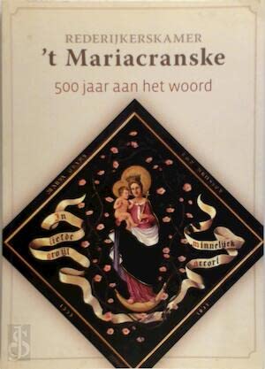 Rederijkerskamer 't Mariacranske: 500 jaar aan het woord book