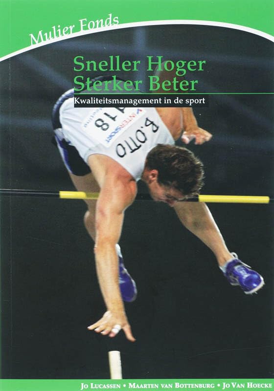 Sneller Hoger Sterker Beter: kwaliteitsmanagement in de sport book