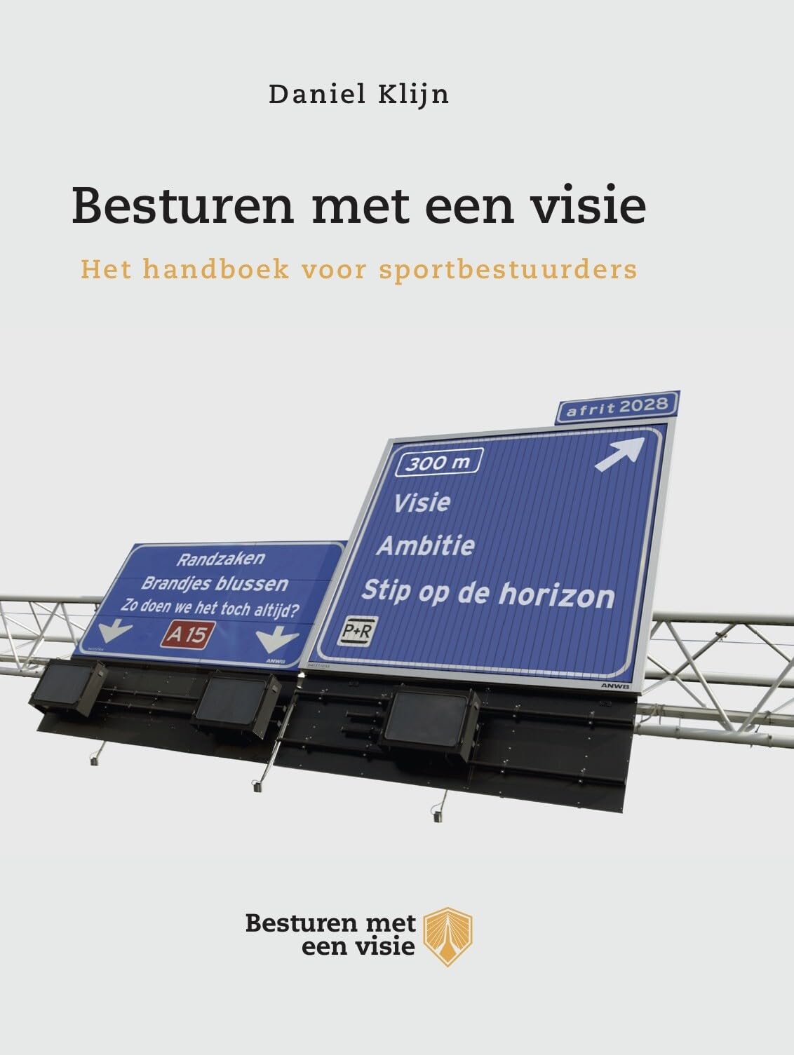 Besturen met een visie: het handboek voor sportbestuurders book