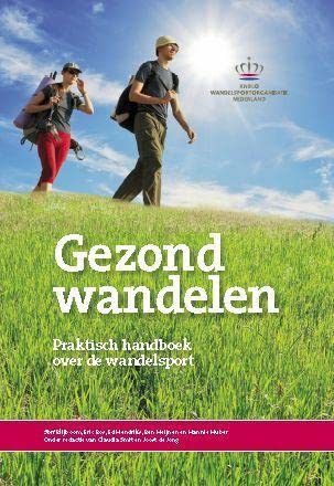 Gezond wandelen: praktisch handboek over de wandelsport book