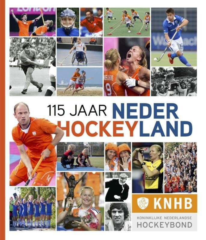 115 jaar Nederland hockeyland: de cultuur van het Nederlandse hockey en hoogte- en dieptepunten van beide nationale teams book