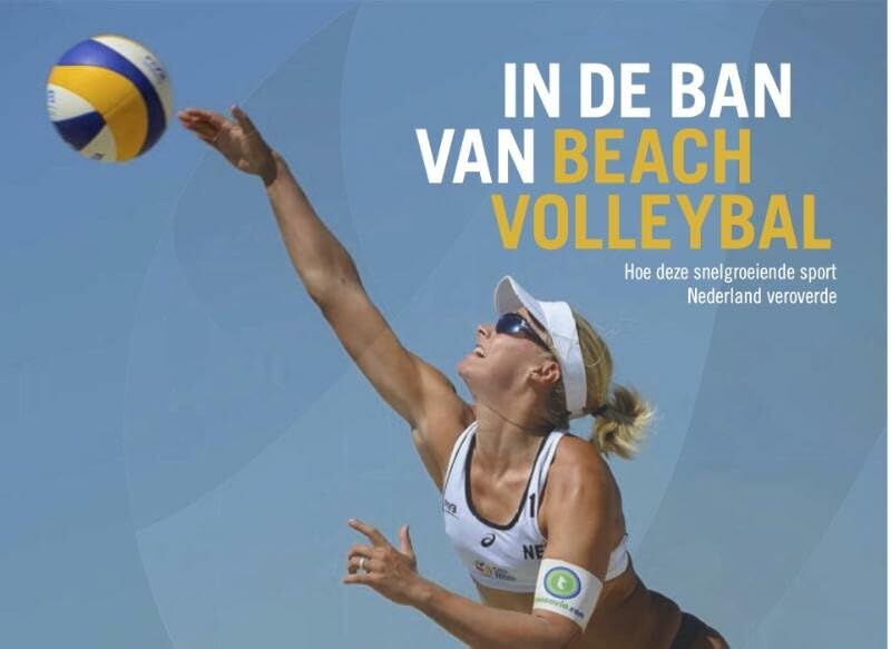 In de ban van beachvolleybal: hoe deze snelgroeiende sport Nederland veroverde book