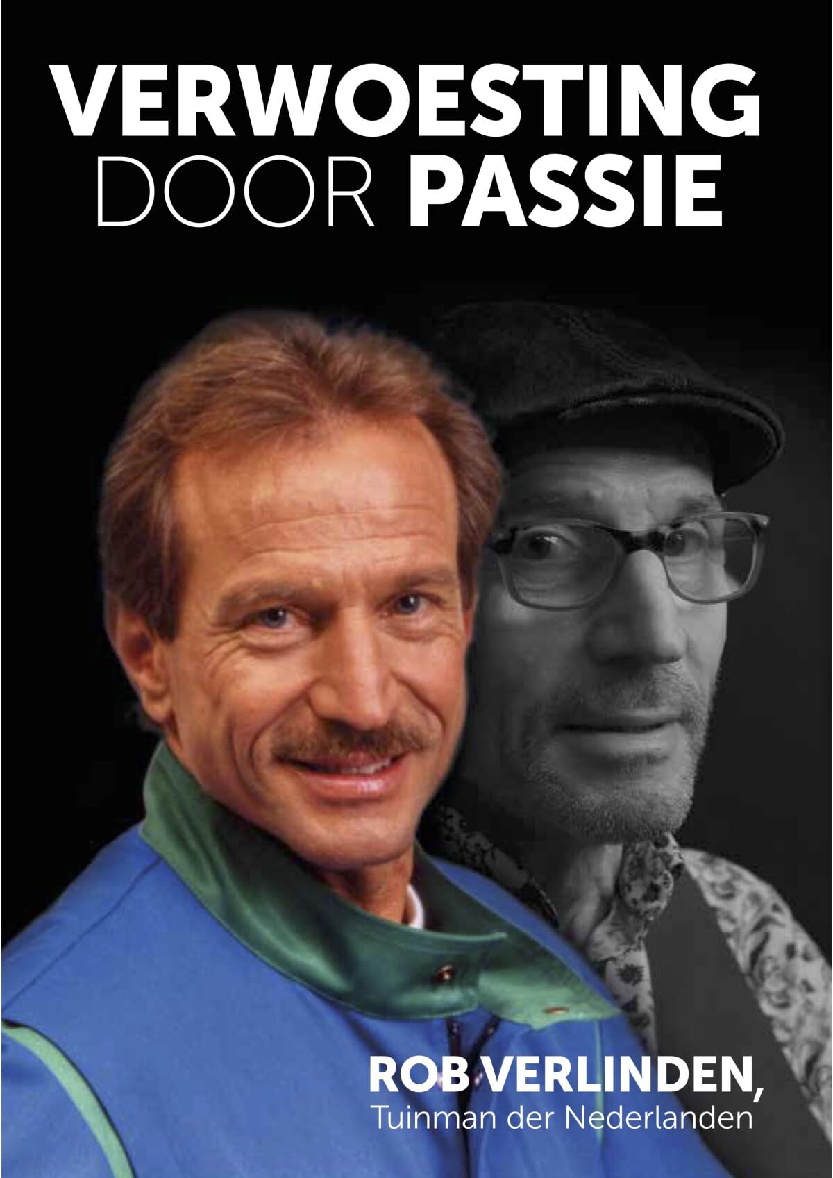 Verwoesting door passie: Rob Verlinden : tuinman der Nederlanden book