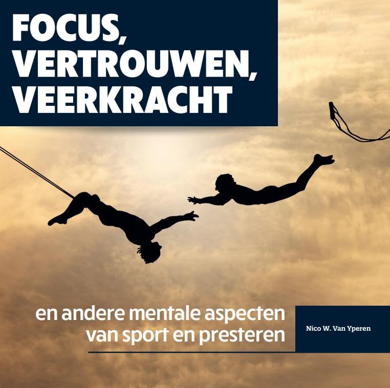 Focus, vertrouwen, veerkracht en andere mentale aspecten van sport en presteren Leisure & Fun
