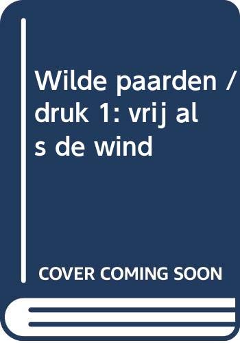 Wilde paarden: vrij als de wind book