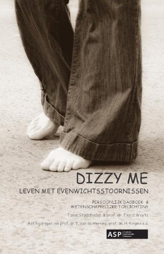 Dizzy me: leven met evenwichtsstoornissen : persoonlijk dagboek & wetenschappelijke toelichting book