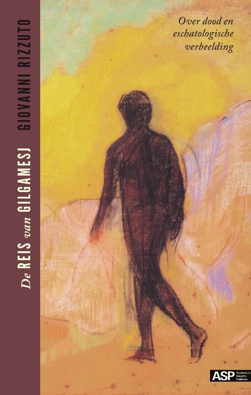 De reis van Gilgamesj: over dood en eschatologische verbeelding book