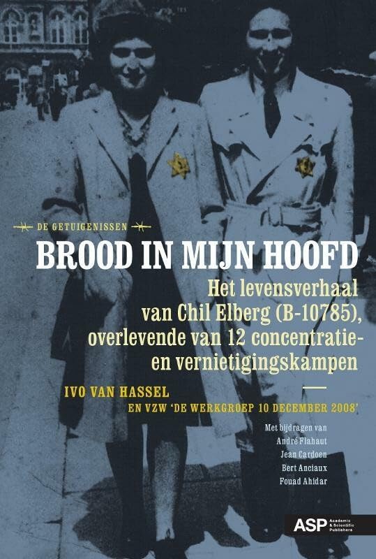 Brood in mijn hoofd: het levensverhaal van Chil Elberg (B-10785), overlevende van 12 concentratie- en vernietigingskampen book