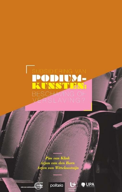 Subsidiering van podiumkunsten: beschaving of verslaving?: een onderzoek naar de invloed van overheidsbeleid, omgevingsfactoren, bestuur en management ... in internationaal perspectief book