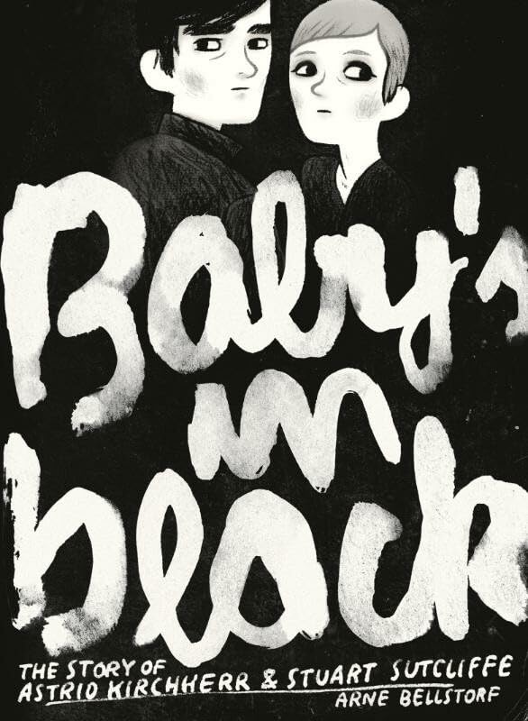 Baby's in black: the story of Astrid Kirchherr & Stuart Sutcliffe book