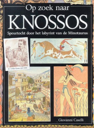 Op zoek naar Knossos: speurtocht door het labyrint van de Minotaurus book
